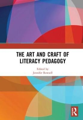 The Art and Craft of Literacy Pedagogy - 