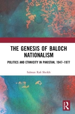 The Genesis of Baloch Nationalism - Salman Rafi Sheikh