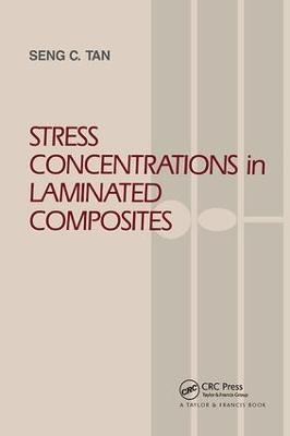 Stress Concentrations in Laminated Composites - Seng C. Tan