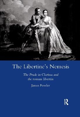 The Libertine's Nemesis - James Fowler