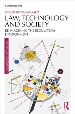 Law, Technology and Society - Roger Brownsword