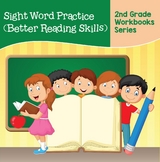 Sight Word Practice (Better Reading Skills) : 2nd Grade Workbooks Series - Baby Professor
