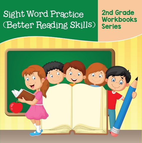 Sight Word Practice (Better Reading Skills) : 2nd Grade Workbooks Series - Baby Professor