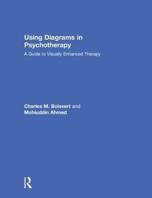 Using Diagrams in Psychotherapy - Charles M. Boisvert, Mohiuddin Ahmed