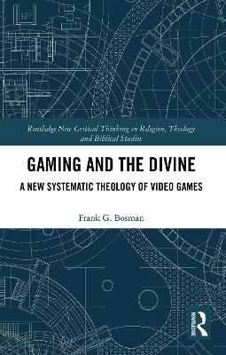 Gaming and the Divine - Frank G. Bosman