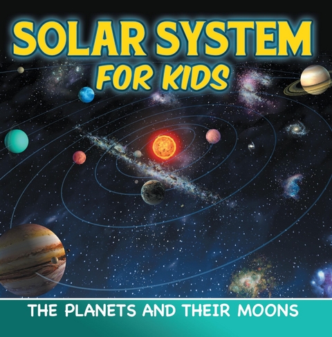 Solar System for Kids: The Planets and Their Moons - Baby Professor