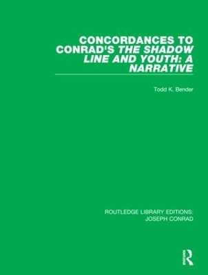 Concordances to Conrad's The Shadow Line and Youth: A Narrative - Todd K. Bender
