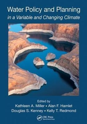 Water Policy and Planning in a Variable and Changing Climate - 