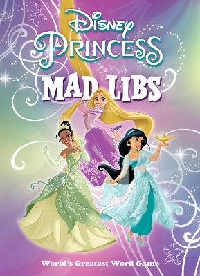 Disney Princess Mad Libs - Sarah Fabiny,  Mad Libs