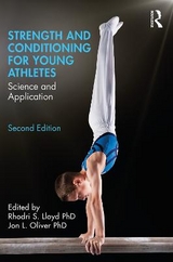 Strength and Conditioning for Young Athletes - Lloyd, Rhodri; Oliver, Jon