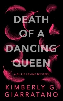 Death of A Dancing Queen - Kimberly G. Giarratano