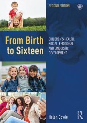 From Birth to Sixteen - Helen Cowie