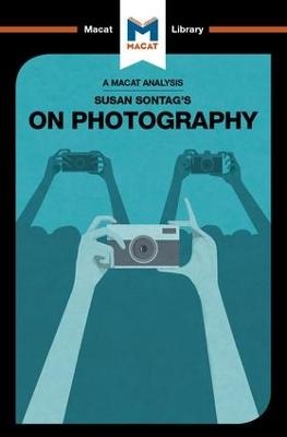 An Analysis of Susan Sontag's On Photography - Nico Epstein