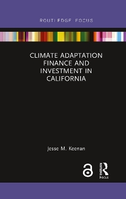 Climate Adaptation Finance and Investment in California - Jesse M. Keenan