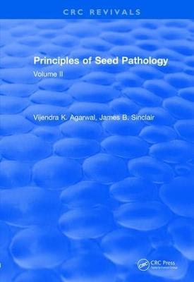 Revival: Principles of Seed Pathology (1987) - V. K. Agarwal, James B. Sinclair