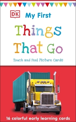My First Touch and Feel Picture Cards: Things That Go -  Dk