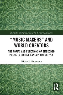 &ldquo;Music Makers&rdquo; and World Creators - Michaela Hausmann