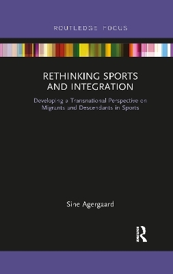 Rethinking Sports and Integration - Sine Agergaard