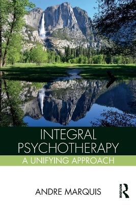 Integral Psychotherapy - Andre Marquis