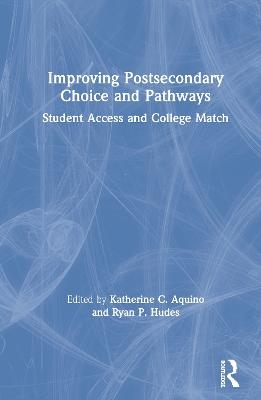 Improving Postsecondary Choice and Pathways - 
