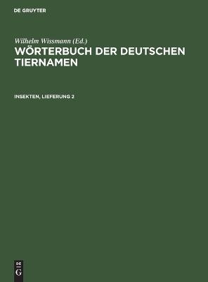 W&ouml;rterbuch der Deutschen Tiernamen / Insekten, Lieferung 2 - 