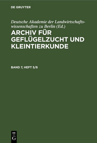 Archiv für Geflügelzucht und Kleintierkunde / Archiv für Geflügelzucht und Kleintierkunde. Band 7, Heft 5/6