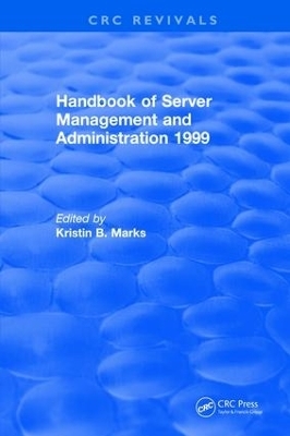 Handbook of Server Management and Administration - Kristin B. Marks