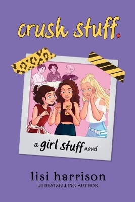 crush stuff. - Lisi Harrison