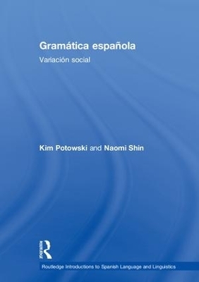 Gram&aacute;tica espa&ntilde;ola - Kim Potowski, Naomi Shin