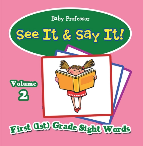 See It & Say It! : Volume 2 | First (1st) Grade Sight Words - Baby Professor