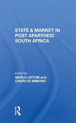 State And Market In Post-apartheid South Africa - Merle Lipton, Charles Simkins