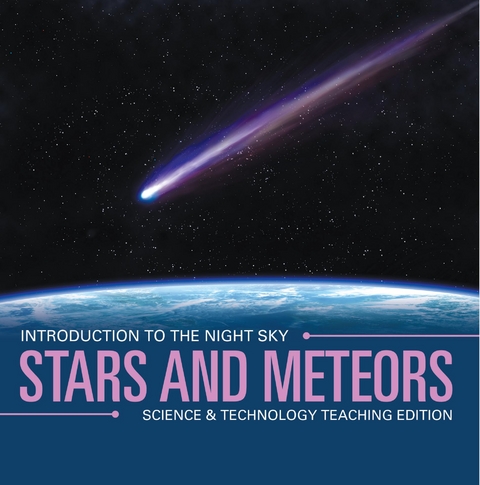 Stars and Meteors | Introduction to the Night Sky | Science & Technology Teaching Edition - Baby Professor