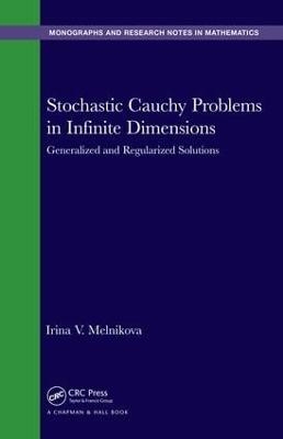 Stochastic Cauchy Problems in Infinite Dimensions - Irina V. Melnikova