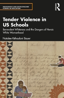 Tender Violence in US Schools - Natalee Kēhaulani Bauer