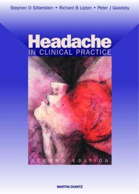 Headache in Clinical Practice - Stephen D. Silberstein, Richard B. Lipton, Peter J. Goadsby