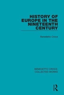 History of Europe in the Nineteenth Century - Benedetto Croce