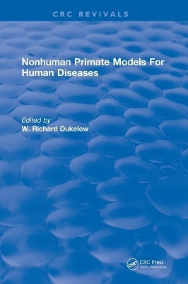 Nonhuman Primate Models For Human Diseases - W. Richard Dukelow