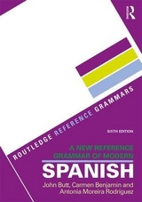 A New Reference Grammar of Modern Spanish - Butt, John; Benjamin, Carmen; Moreira Rodríguez, Antonia