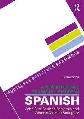 A New Reference Grammar of Modern Spanish - John Butt, Carmen Benjamin, Antonia Moreira Rodr&iacute;guez