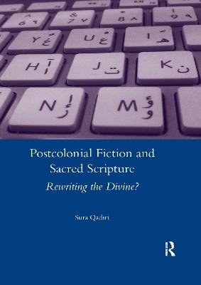 Postcolonial Fiction and Sacred Scripture - Sura Qadiri