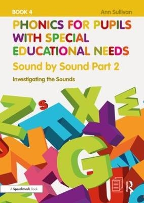 Phonics for Pupils with Special Educational Needs Book 5: Sound by Sound Part 3 - Ann Sullivan