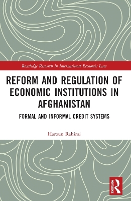 Reform and Regulation of Economic Institutions in Afghanistan - Haroun Rahimi