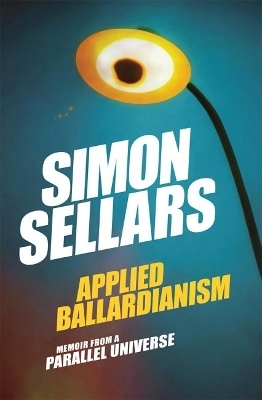 Applied Ballardianism - Simon Sellars