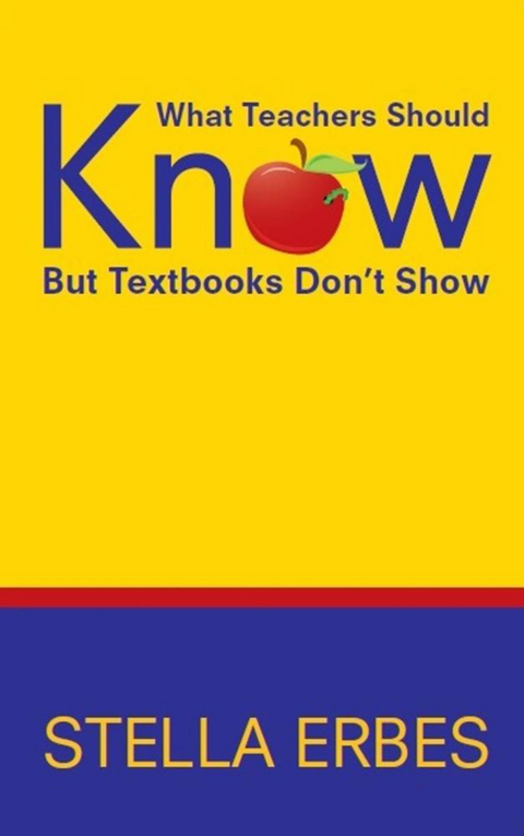 What Teachers Should Know But Textbooks Don't Show -  Stella Erbes