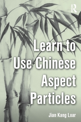 Learn to Use Chinese Aspect Particles - Jian Kang Loar