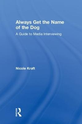 Always Get the Name of the Dog - Nicole Kraft