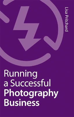 Running a Successful Photography Business - Lisa Pritchard