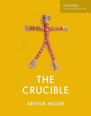 Oxford Playscripts: The Crucible - Arthur Miller