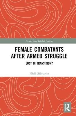 Female Combatants after Armed Struggle - Niall Gilmartin