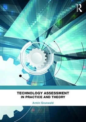 Technology Assessment in Practice and Theory - Armin Grunwald